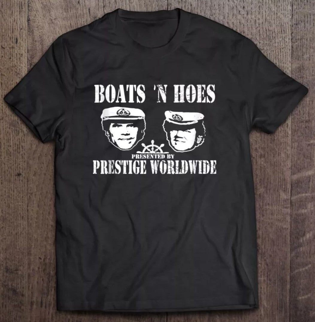 Boats and Hoes T Shirts